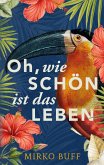 Oh, wie schön ist das Leben Oh, wie schön ist das Leben