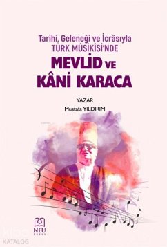 Tarihi, Gelenegi ve Icrasiyla Türk Msikisinde Mevlid ve Kani Karaca - Yildirim, Mustafa