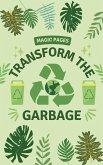 Transform the Garbage Transform the Garbage