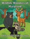 Wildlife Wonders of Maryland Wildlife Wonders of Maryland