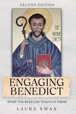 Engaging Benedict. What the Rule Can Teach Us Today Engaging Benedict. What the Rule Can Teach Us Today