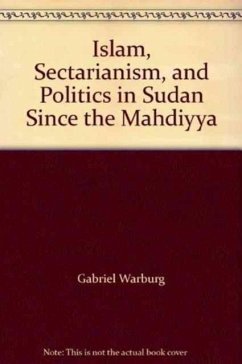 Cover Islam, Sectarianism and Politics in Sudan Since the Mahdiyya