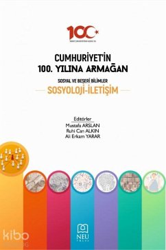 Cover Cumhuriyetin 100. Yilina Armagan Sosyal ve Beseri Bilimler Sosyoloji Iletisim
