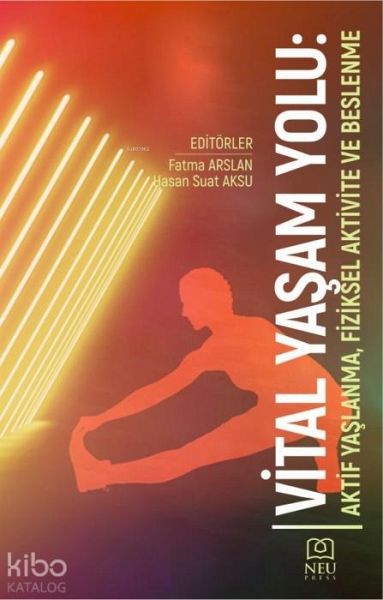 Vital Yasam Yolu Aktif Yaslanma, Fiziksel Aktivite ve Beslenme