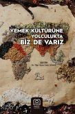 Yemek Kültürüne Yolculukta Biz de Variz
