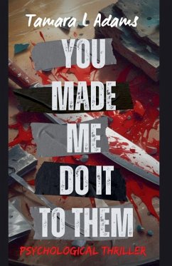 You Made Me Do It To Them - Adams, Tamara You Made Me Do It To Them - Adams, Tamara