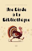 Une Dinde à la Bibliothèque