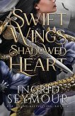 Swift Wings Shadowed Heart