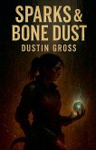 Sparks & Bone Dust Sparks & Bone Dust