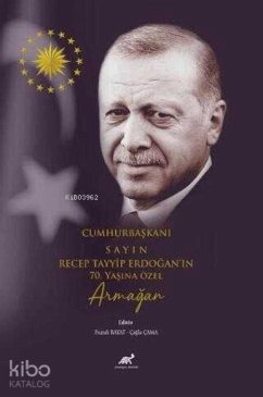 Cover Cumhurbaskani Sayin Recep Tayyip Erdoganin 70. Yasina Özel Armagan