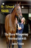 The Horse Whispering Veterinarian with Aura Vision