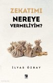 Zekatimi Nereye Vermeliyim Zekatimi Nereye Vermeliyim