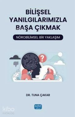 Cover Bilissel Yanilgilarimizla Basa Cikmak Nörobilimsel Bir Yaklasim