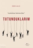 Tutunduklarim - Aydinliktan Sarkilan Ipler