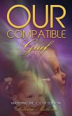Our Compatible Grief Our Compatible Grief
