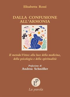 Cover Dalla confusione all'armonia. Il metodo Vittoz alla luce della medicina, della psicologia e della spiritualità