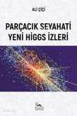 Parcacik Seyahati Yeni Higgs Izleri
