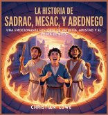 La Historia De Sadrac, Mesac Y Abednego