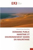 DOMAINE PUBLIC MARITIME ET ENVIRONNEMENT MARIN EN MAURITANIE DOMAINE PUBLIC MARITIME ET ENVIRONNEMENT MARIN EN MAURITANIE