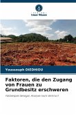 Faktoren, die den Zugang von Frauen zu Grundbesitz erschweren