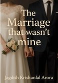 The Marriage That Wasn't Mine The Marriage That Wasn't Mine
