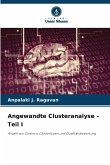 Angewandte Clusteranalyse - Teil I Angewandte Clusteranalyse - Teil I
