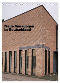 Neue Synagogen in Deutschland (Tischkalender 2026 DIN A5 hoch), CALVENDO Monatskalender Neue Synagogen in Deutschland (Tischkalender 2026 DIN A5 hoch), CALVENDO Monatskalender