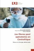 Les fièvres post opératoires en Centrafrique Les fièvres post opératoires en Centrafrique