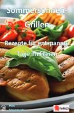 Sommersonnen Grillen - Rezepte für entspannte Tage im Freien