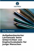 Aufgabenbasierter Lernansatz beim Unterrichten von Englischvokabeln für junge Menschen
