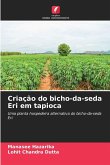 Criação do bicho-da-seda Eri em tapioca Criação do bicho-da-seda Eri em tapioca