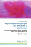 Psychologie énergétique. Cas pratiques et commentés Psychologie énergétique. Cas pratiques et commentés