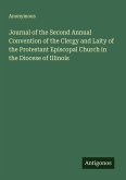 Journal of the Second Annual Convention of the Clergy and Laity of the Protestant Episcopal Church in the Diocese of Illinois