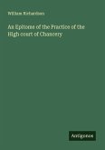 An Epitome of the Practice of the High court of Chancery