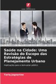 Saúde na Cidade: Uma Revisão do Escopo das Estratégias de Planejamento Urbano