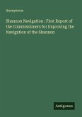 Shannon Navigation : First Report of the Commissioners for Improving the Navigation of the Shannon