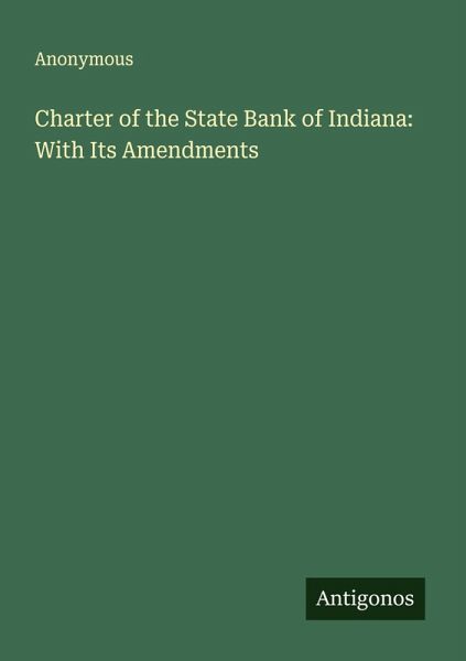 Charter of the State Bank of Indiana: With Its Amendments