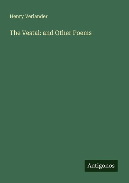 The Vestal: and Other Poems