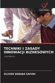 TECHNIKI I ZASADY INNOWACJI BIZNESOWYCH TECHNIKI I ZASADY INNOWACJI BIZNESOWYCH