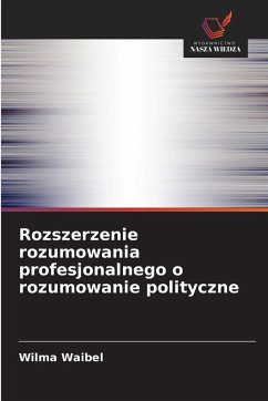 Cover Rozszerzenie rozumowania profesjonalnego o rozumowanie polityczne