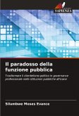 Il paradosso della funzione pubblica Il paradosso della funzione pubblica