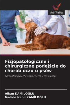 Fizjopatologiczne i chirurgiczne podej¿cie do chorób oczu u psów - Kamiloglu, Alkan;KAMILOGLU, Nadide Nabil
