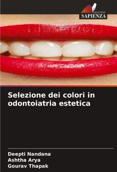 Selezione dei colori in odontoiatria estetica - Nandana, Deepti;Arya, Ashtha;Thapak, Gourav