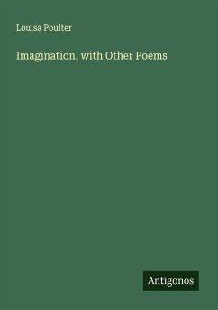 Imagination, with Other Poems - Poulter, Louisa