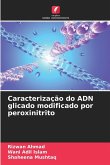Caracterização do ADN glicado modificado por peroxinitrito