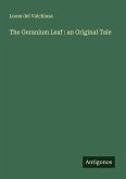 The Geranium Leaf : an Original Tale The Geranium Leaf : an Original Tale