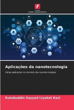 Aplicações da nanotecnologia - Kazi, Kutubuddin Sayyad Liyakat Aplicações da nanotecnologia - Kazi, Kutubuddin Sayyad Liyakat