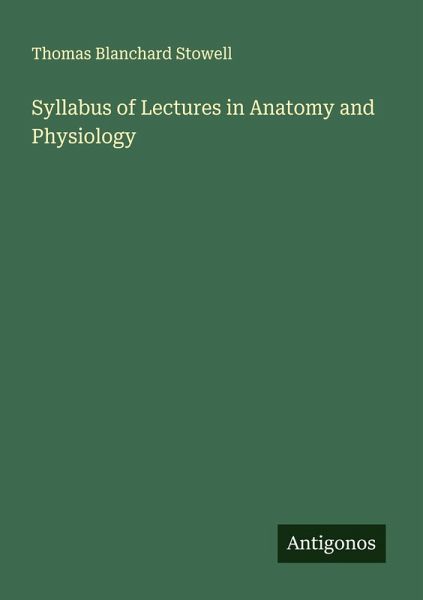 Syllabus of Lectures in Anatomy and Physiology Syllabus of Lectures in Anatomy and Physiology