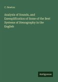 Analysis of Sounds, and Exemplification of Some of the Best Systems of Stenography in the English