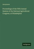 Proceedings of the Fifth Annual Session of the National Agricultural Congress, at Philadelphia